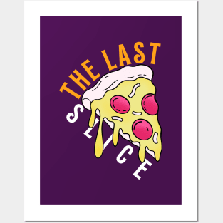 The Last Slice Pizza Posters and Art